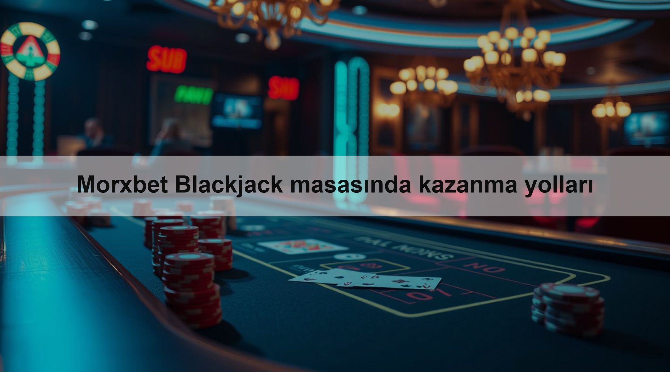 Morxbet Blackjack masasında kazanma yolları